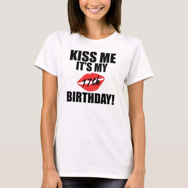 Camiseta ¡Béseme que es mi 17mo cumpleaños! (Anverso)