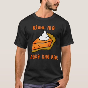 Camiseta ¡Béseme que hice la empanada! Diseño del pastel de