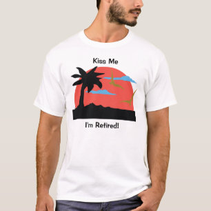 Camiseta ¡Béseme que me retiran!