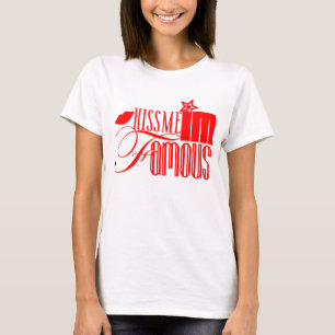 Camiseta ¡Béseme que soy famoso!
