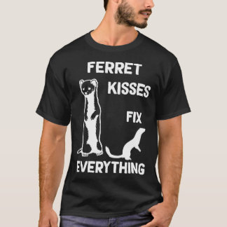 Camiseta Besos de ferret arreglan todo lo que la madre de F