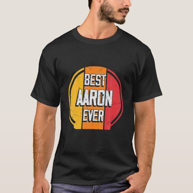 Camiseta Best Aaron Ever - Funny Aaron Name (Anverso)