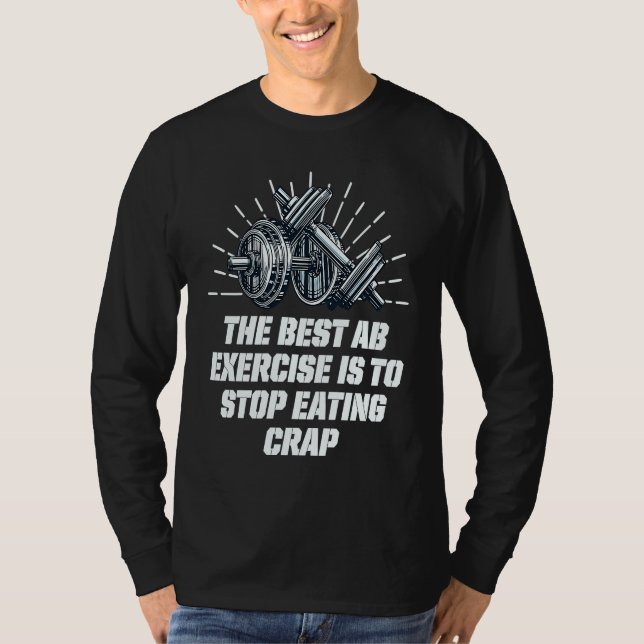 Camiseta Best Ab Exercise Stop Eating Crap Workout Sayings  (Anverso)