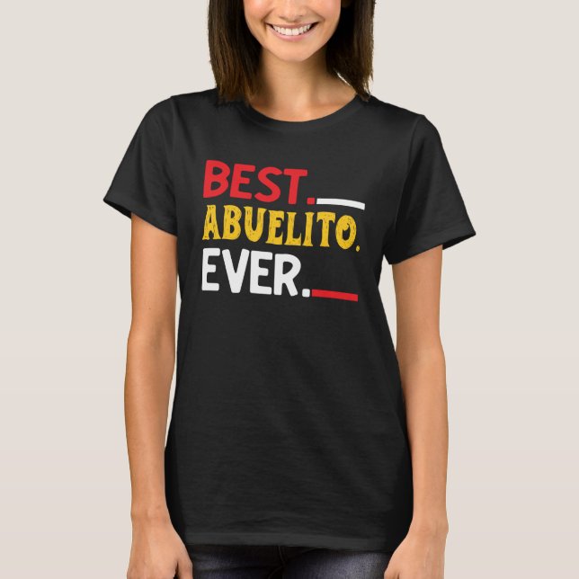 Camiseta Best Abuelito Ever  Fathers Day Party (Anverso)