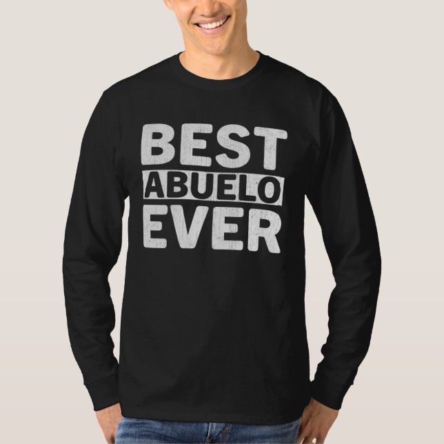 Camiseta Best Abuelo Ever  Fathers Day Abuelo (Anverso)