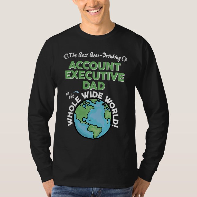 Camiseta Best Account Executive Dad In The Whole Wide World (Anverso)