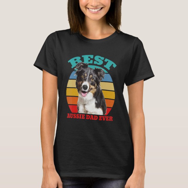 Camiseta best Aussie Dad Ever Australian Shepherd Dog (Anverso)
