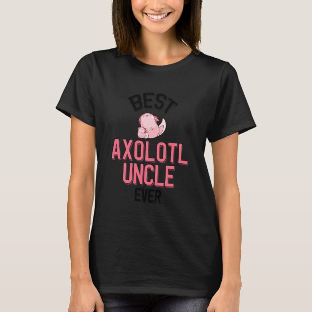 Camiseta Best Axolotl Uncle Ever Kawaii Axolotl (Anverso)