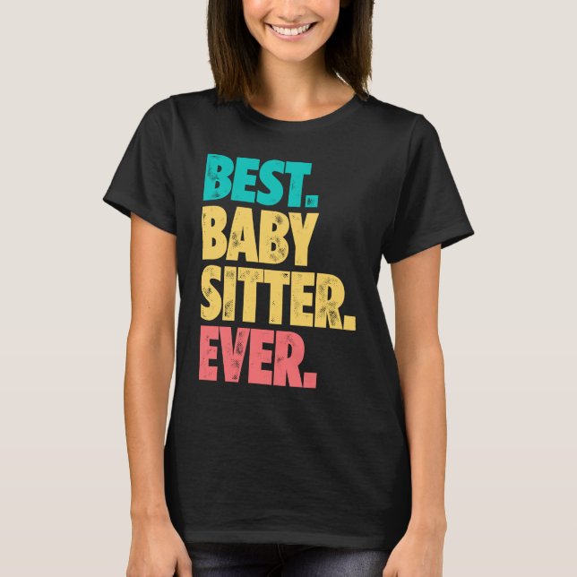 Camiseta Best Babysitter Ever Daycare Provider Babysitting  (Anverso)