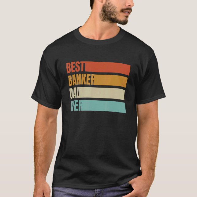 Camiseta Best Banker Dad Ever  Retro Job Title Profession (Anverso)