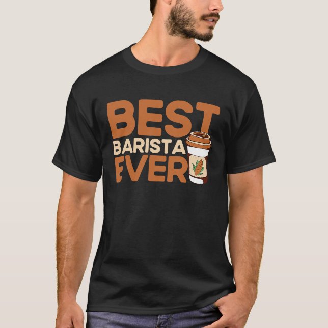 Camiseta Best Barista Ever Coffee Maker Espresso Cappuccino (Anverso)
