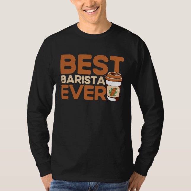 Camiseta Best Barista Ever Coffee Maker Espresso Cappuccino (Anverso)