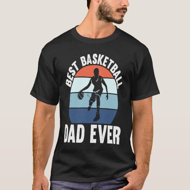 Camiseta Best Basketball Dad Ever I Basketball (Anverso)
