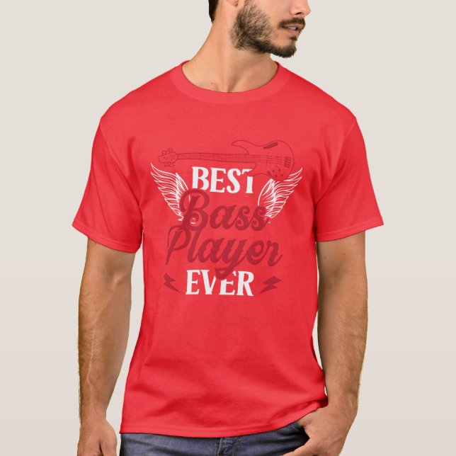 Camiseta Best Bass Player Ever Band Musician Guitar Music v (Anverso)
