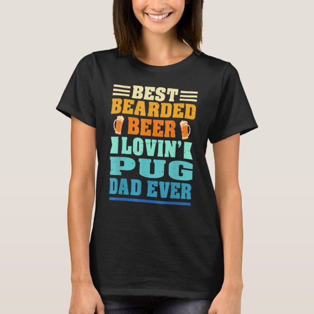 Camiseta Best Bearded Beer Lovin' Pug Lover Dad Funny Dog L (Anverso)