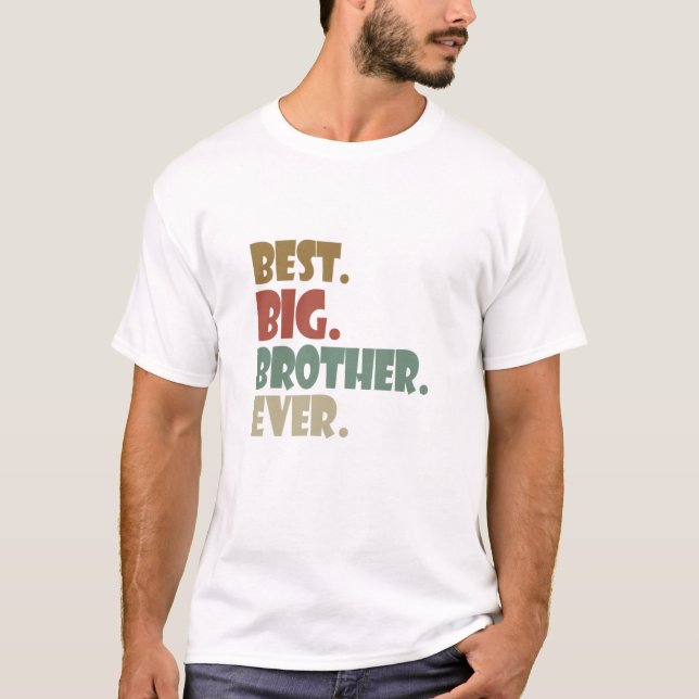 Camiseta Best Big Brother Ever Older Sibling Teenager Gift (Anverso)