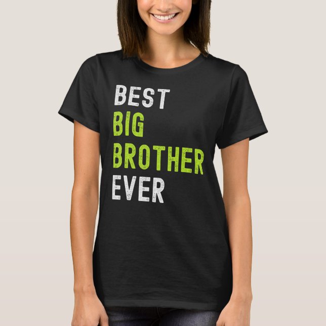 Camiseta Best Big Brother Ever  Teenager Older Sibling for  (Anverso)