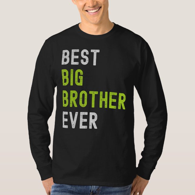 Camiseta Best Big Brother Ever  Teenager Older Sibling for  (Anverso)