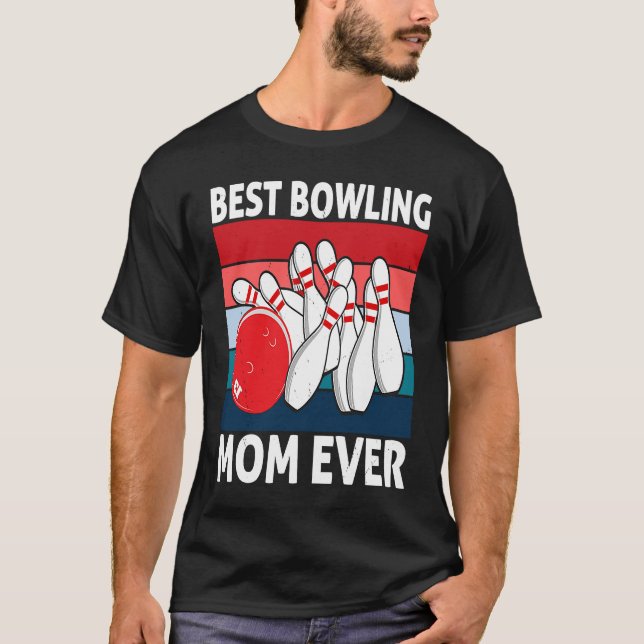 Camiseta Best Bowling Mom Ever I Bowler I Bowling (Anverso)