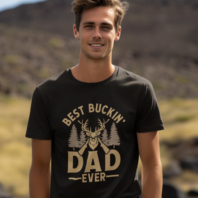 Camiseta Best Buckin' Dad Ever Fun Hunting (Subido por el creador)
