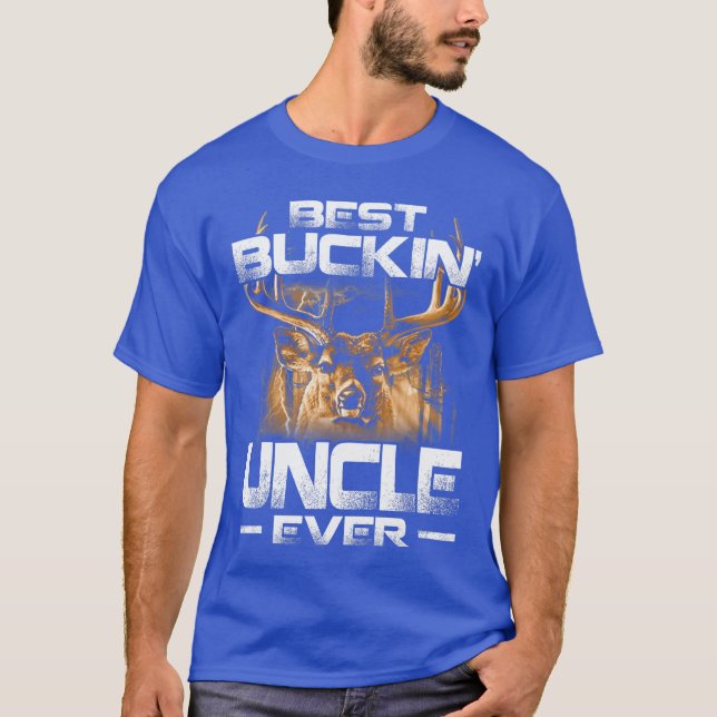Camiseta Best Buckin Uncle Everee Deer Hunting Bucking Fath (Anverso)
