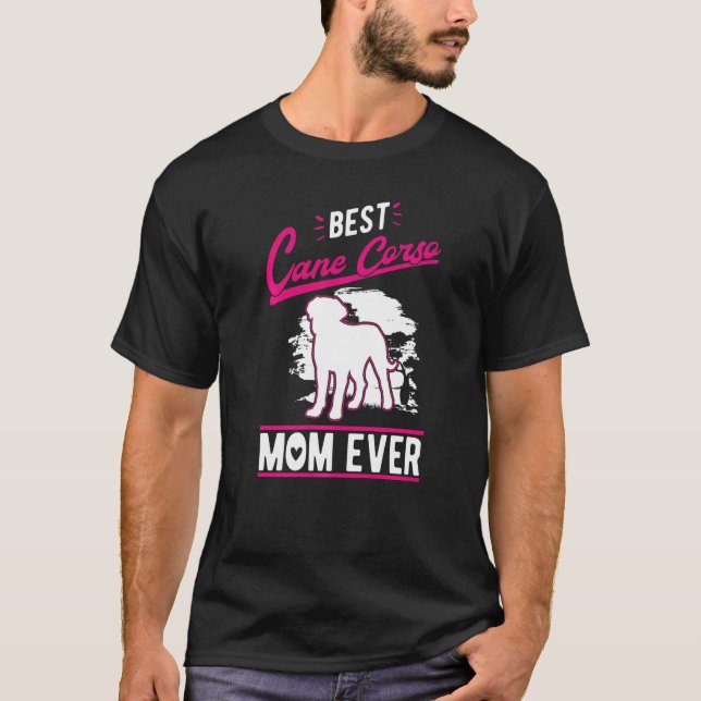 Camiseta Best Cane Corso Mom Ever   (Anverso)