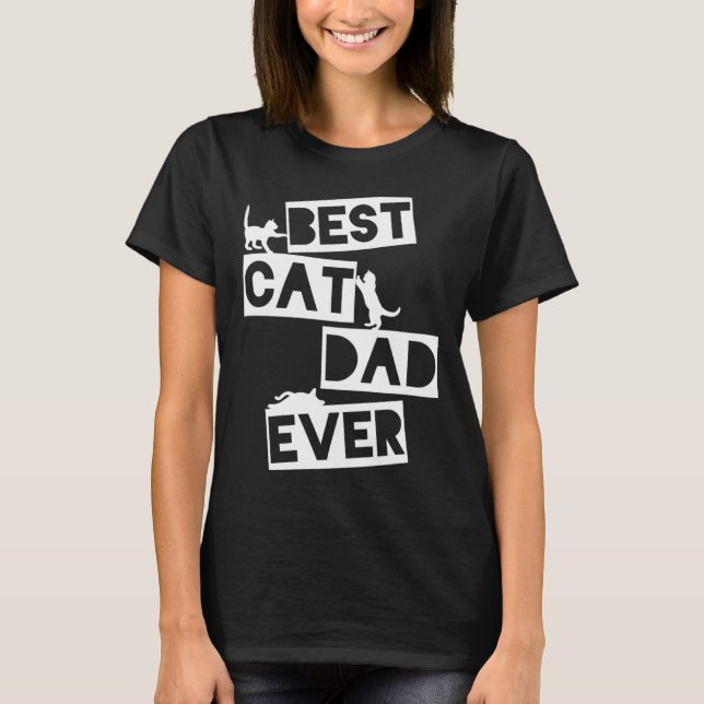 Camiseta Best Cat Dad Ever Designs  Cat Dad (Anverso)