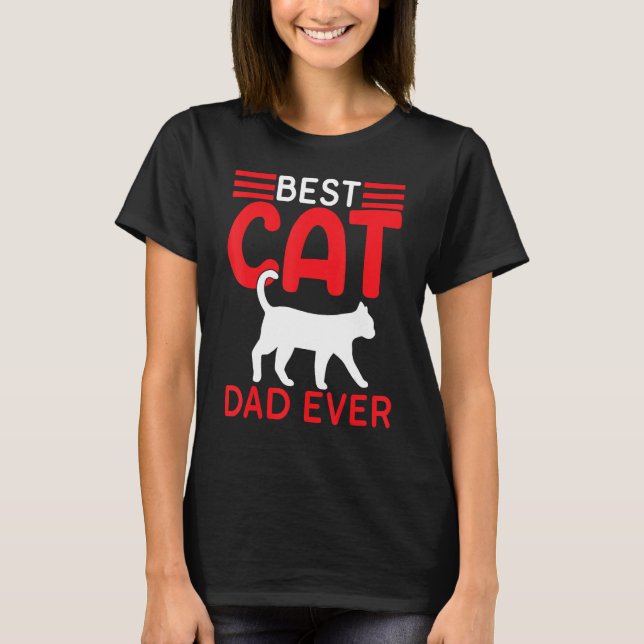 Camiseta Best Cat Dad Ever Fathers Day   Cat Fathers Day 20 (Anverso)