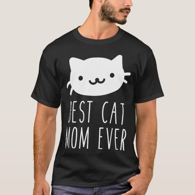 Camiseta Best Cat Mom Ever Humor Pets Animals Love Shirt (Anverso)
