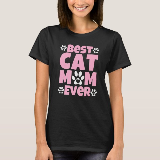 Camiseta Best Cat Mom Ever  Mothers Day Present  Cat Loving (Anverso)