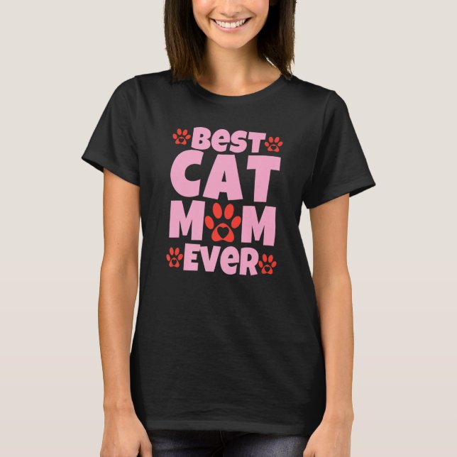 Camiseta Best Cat Mom Ever  Mothers Day Present  Cat Loving (Anverso)