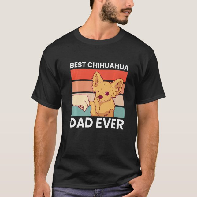 Camiseta Best Chihuahua Dad Ever Chihuahua  Chihuahua Dog (Anverso)
