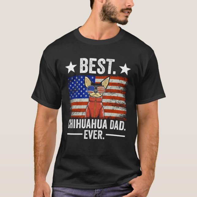 Camiseta Best Chihuahua Dad Ever Chihuahua Dad (Anverso)