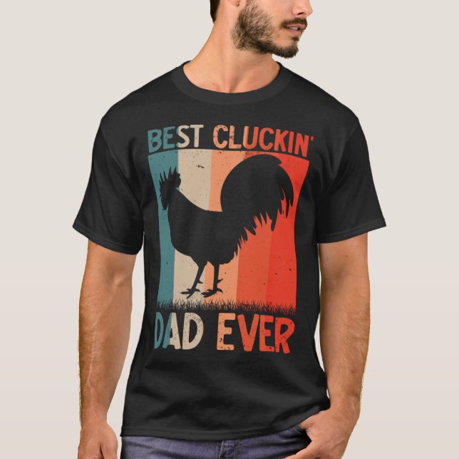 Camiseta Best Cluckin Dad Ever Farming Rooster Hen Poultry  (Anverso)