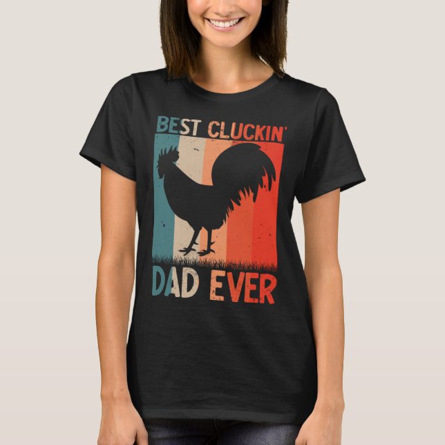 Camiseta Best Cluckin Dad Ever Farming Rooster Hen Poultry  (Anverso)