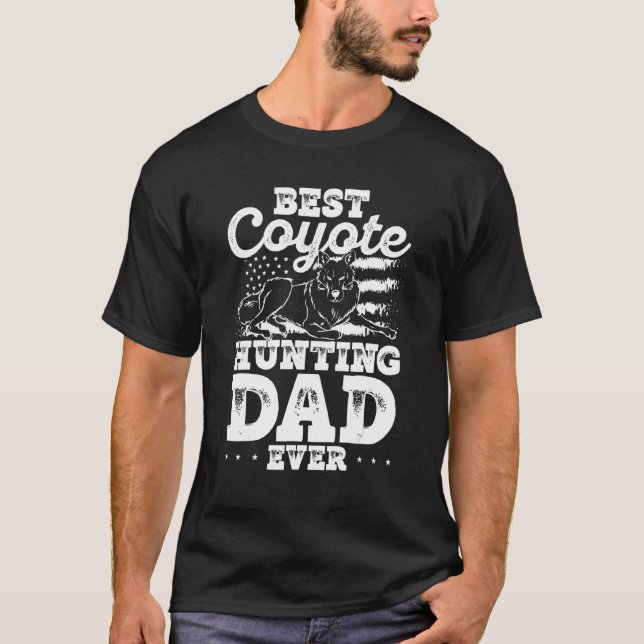 Camiseta Best Coyote Hunting Dad Ever Coyote Trapping Coyot (Anverso)