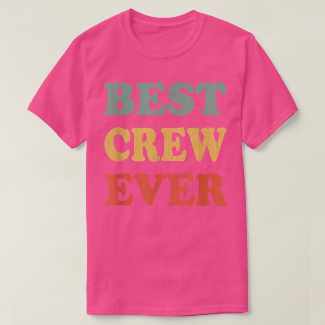 Camiseta Best Crew Ever  Funny Personalized First Name Crew (Diseño del anverso)