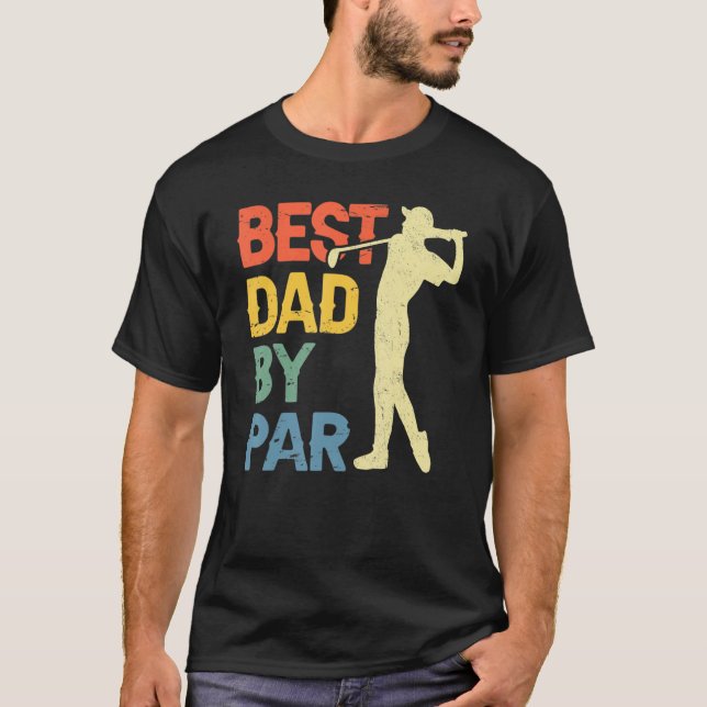 Camiseta Best Dad By Par Daddy Father s Day Golf  Golfer (Anverso)
