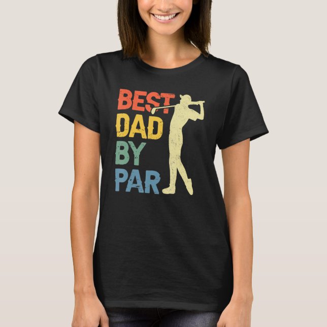 Camiseta Best Dad By Par Daddy Father s Day Golf  Golfer (Anverso)