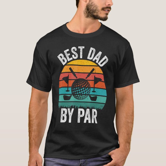 Camiseta Best Dad By Par Father s Day Golf  Golfer Daddy (Anverso)