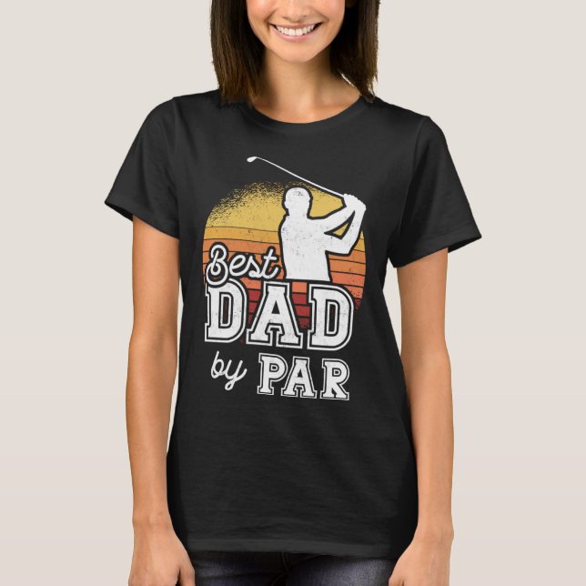 Camiseta Best Dad By Par Father s Day Golf Papa  Grandpa (Anverso)