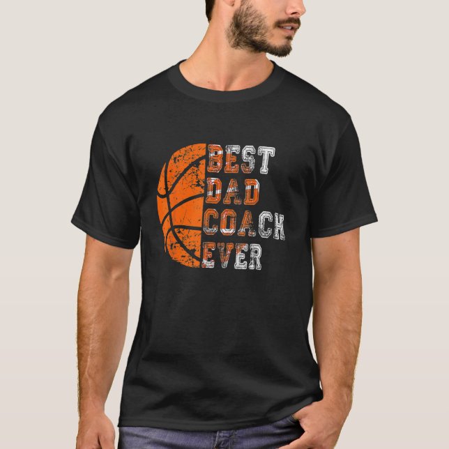 Camiseta Best Dad Coach Ever Father s Day Basketball Player (Anverso)