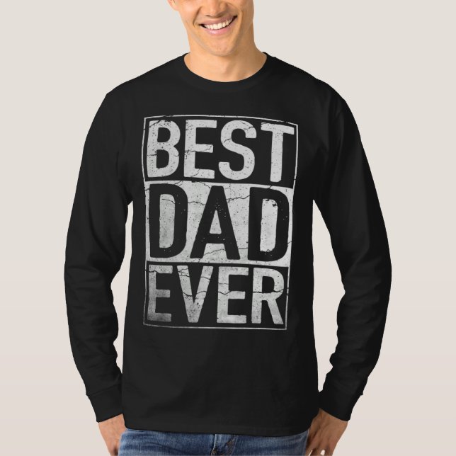 Camiseta Best Dad Ever  Fathers Day Father s Daddy (Anverso)
