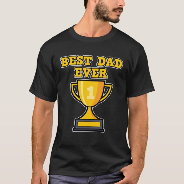 Camiseta Best Dad Ever for Dads Father s Day (Anverso)