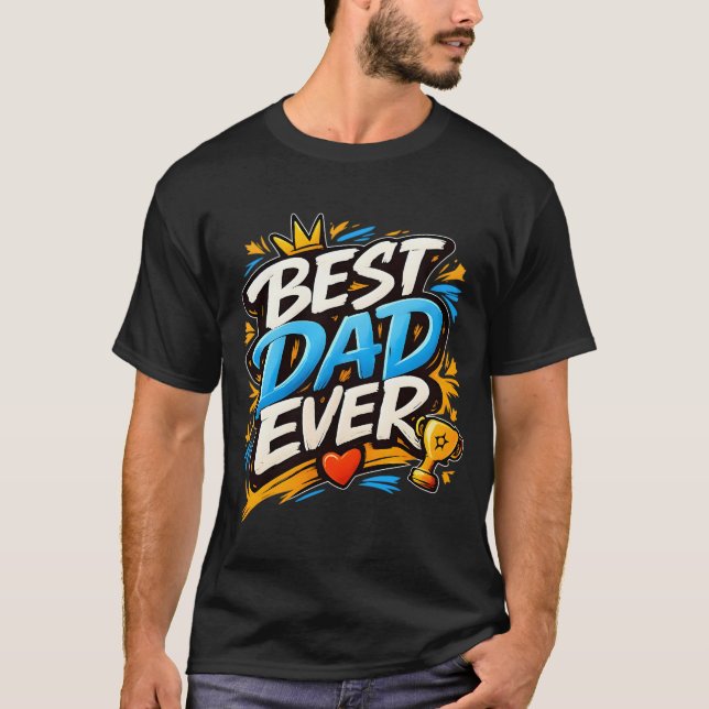 Camiseta Best Dad Ever Modern Graffiti with Crown & Trophy (Anverso)