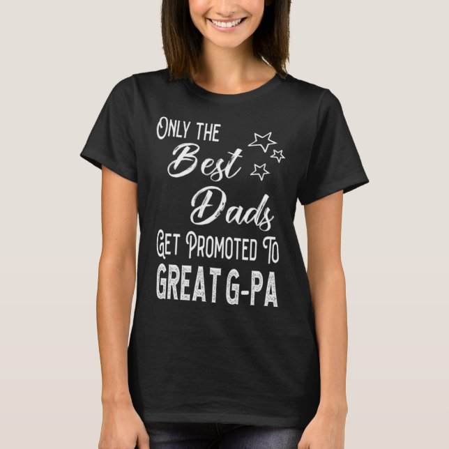 Camiseta Best Dads Get Promoted to Great G-pa Special Great (Anverso)