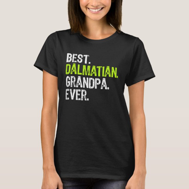 Camiseta Best Dalmatian Grandpa Ever Dog (Anverso)