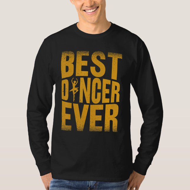 Camiseta Best Dancer Ever  Ballet Dancing Dancer (Anverso)