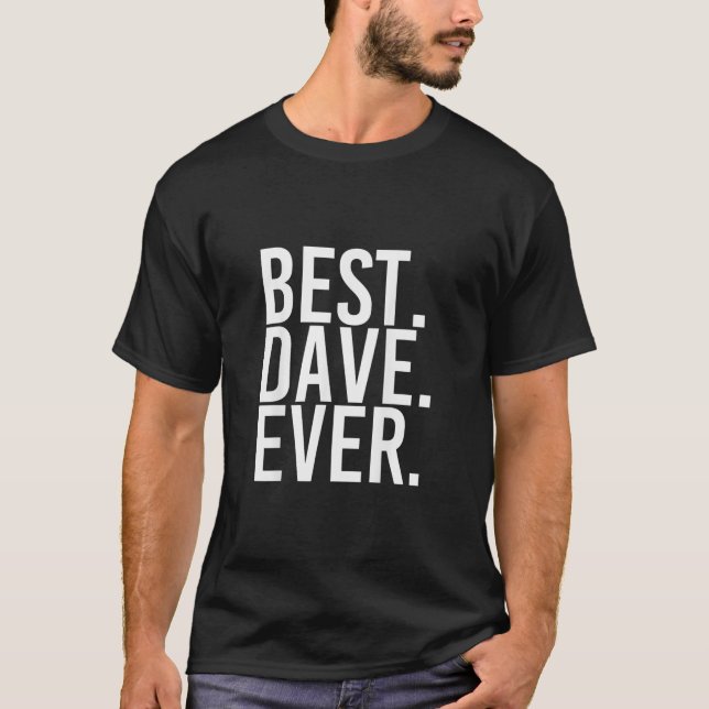 Camiseta BEST DAVE EVER Shirt Funny Men Fathers Gift Idea2 (Anverso)