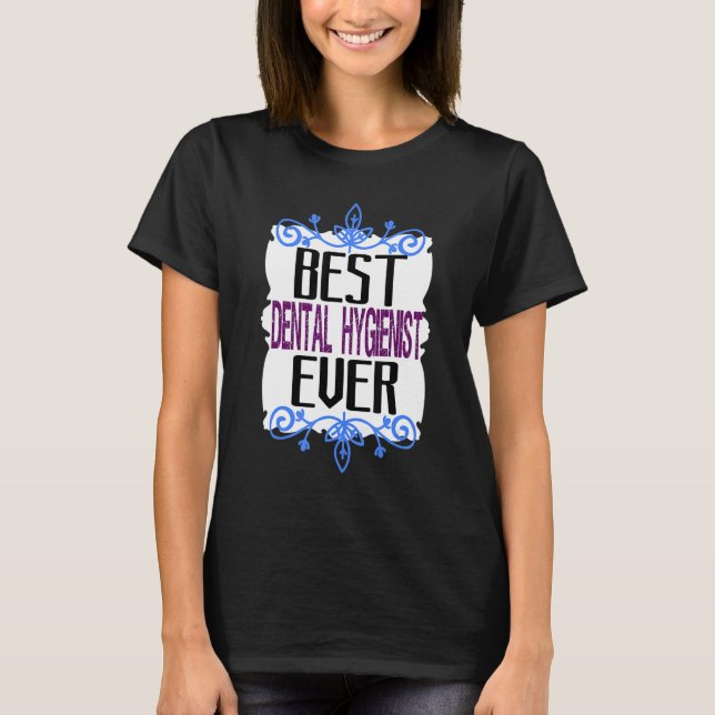Camiseta Best Dental Hygienist ever Profession career worke (Anverso)